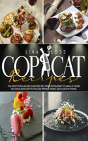 Copycat Recipes: The most popular and cheap recipes from restaurant to make at home. Delicious and easy to follow. Prepare simple and healthy foods.