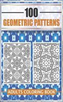 100 Geometric Patterns - Adults Coloring Book