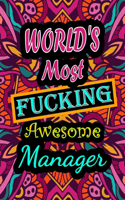 World's Most Fucking Awesome manager: adult coloring book - A Sweary manager Coloring Book and Mandala coloring pages - Gift Idea for managers birthday - Funny, Snarky, Swear Word Colori