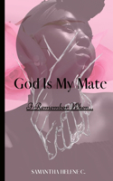 God Is My Mate