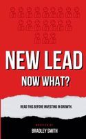 New Lead. Now What?