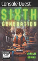Console Quest: Sixth Generation: A History of Video Game Consoles