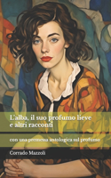 L'alba, il suo profumo lieve e altri racconti