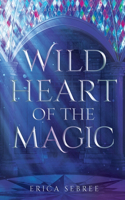 Wild Heart of the Magic