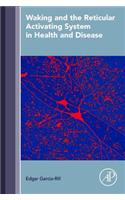 Waking and the Reticular Activating System in Health and Disease