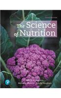 The Science of Nutrition Plus Mastering Nutrition with Mydietanalysis and Pearson Etext -- Access Card Package