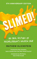 Slimed!: An Oral History of Nickelodeon's Golden Age