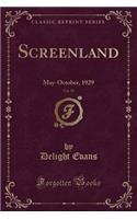 Screenland, Vol. 19: May-October, 1929 (Classic Reprint)