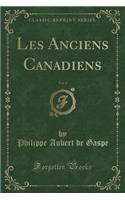 Les Anciens Canadiens, Vol. 1 (Classic Reprint)