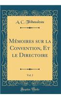 Mémoires sur la Convention, Et le Directoire, Vol. 2 (Classic Reprint)