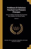 Problèmes Et Solutions Touchant Les Premiers Principes