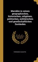 Marokko in seinen geographischen, historischen, religiösen, politischen, militärischen und gesellschaftlichen Zuständen