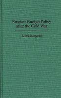 Russian Foreign Policy After the Cold War