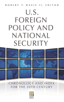 U.S. Foreign Policy and National Security: Chronology and Index for the 20th Century 2v: Chronology and Index for the 20th Century 2v