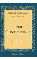 Der Contrapunkt (Classic Reprint)