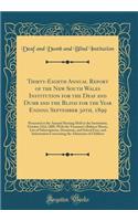 Thirty-Eighth Annual Report of the New South Wales Institution for the Deaf and Dumb and the Blind for the Year Ending September 30th, 1899: Presented at the Annual Meeting Held at the Institution, October 23rd, 1889, with the Treasurer's Balance S