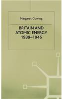 Britain and Atomic Energy 1939-1945