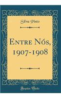 Entre NÃ³s, 1907-1908 (Classic Reprint)