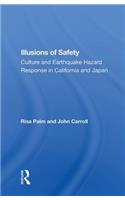 Illusions of Safety: Culture and Earthquake Hazard Response in California and Japan