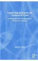 Supporting Literacies for Children of Color: A Strength-Based Approach to Preschool Literacy