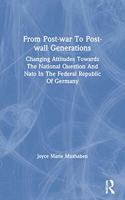 From Post-war To Post-wall Generations: Changing Attitudes Towards The National Question And Nato In The Federal Republic Of Germany
