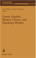 Linear Algebra, Markov Chains, and Queueing Models