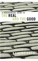 A Geographical Guide to the Real and the Good