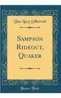 Sampson Rideout, Quaker (Classic Reprint)