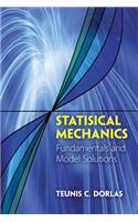 Statistical Mechanics: Fundamentals and Model Solutions