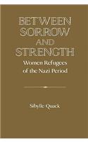 Between Sorrow and Strength