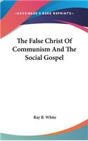 The False Christ Of Communism And The Social Gospel