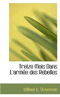 Treize Mois Dans L'Armee Des Rebelles
