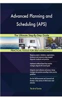 Advanced Planning and Scheduling (APS) The Ultimate Step-By-Step Guide
