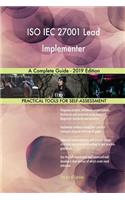 ISO IEC 27001 Lead Implementer A Complete Guide - 2019 Edition