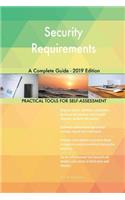 Security Requirements A Complete Guide - 2019 Edition