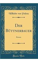 Der Büttnerbauer: Roman (Classic Reprint)