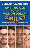 Am I too old for a million dollar smile?