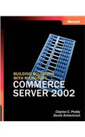Building Solutions with Microsoft(r) Commerce Server 2002
