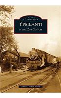 Ypsilanti in the 20th Century