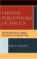 Chinese Perceptions of the U.S.: An Exploration of China's Foreign Policy Motivations