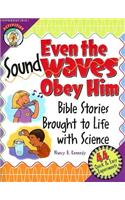 Even the Sound Waves Obey Him