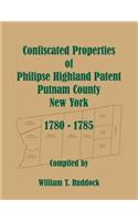 Confiscated Properties of Philipse Highland Patent, Putnam County, New York, 1780-1785