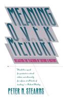 Meaning Over Memory: Recasting the Teaching of Culture and History(H. Eugene and Lillian Youngs Lehman Series)