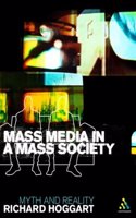 Mass Media in a Mass Society: Myth and Reality