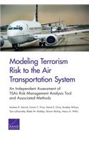 Modeling Terrorism Risk to the Air Transportation System