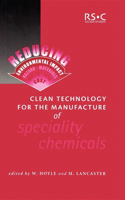 Clean Technology for the Manufacture of Speciality Chemicals