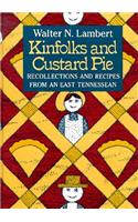 Kinfolks Custard Pie: Recollections Recipes from East Tennesssean