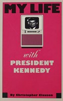 My Life with President Kennedy
