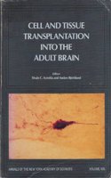 Cell and Tissue Transplantation into the Adult Brain (Annals of the New York Academy of Sciences)