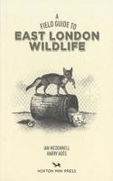 Field Guide to East London Wildlife